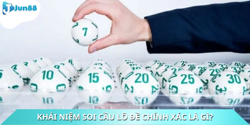 Khái niệm soi cầu lô đề chính xác là gì?
