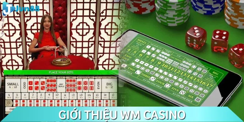 Đôi nét về sảnh WM Casino