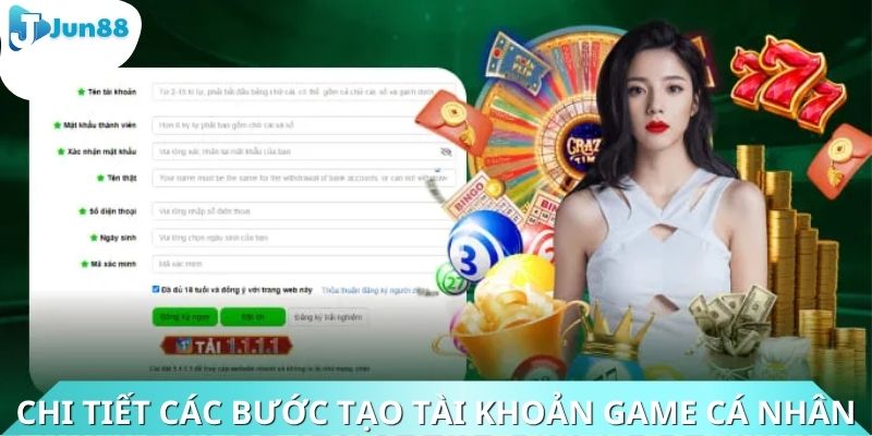 Chi tiết các bước tạo tài khoản game cá nhân