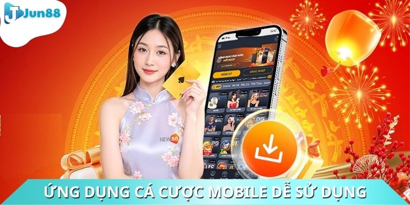 Ứng dụng cá cược mobile thân thiện và dễ sử dụng trên mọi thiết bị